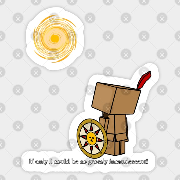 Danbo If only I could be so grossly incandescent Sticker by zoddie